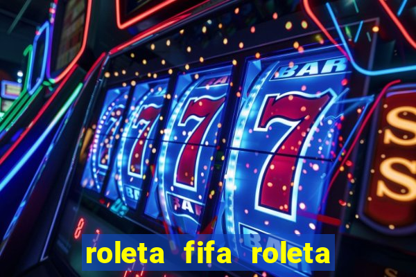 roleta fifa roleta times fifa